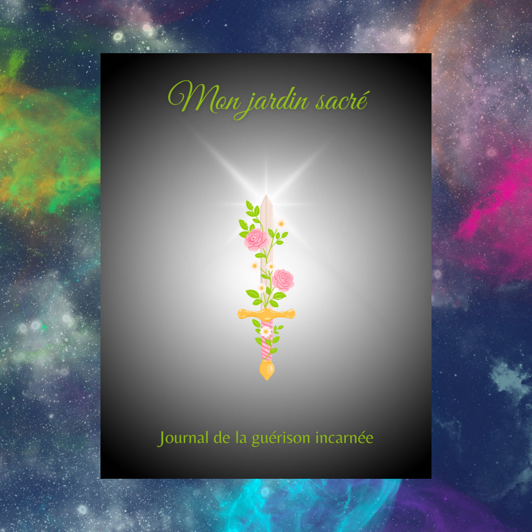 Mon jardin sacré : Journal de la guérison incarnée (version numérique)