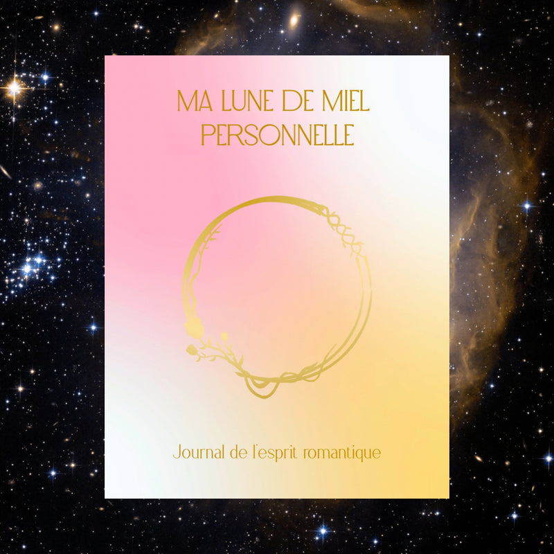 Ma lune de miel personnelle : Journal de l’esprit romantique (version numérique)